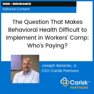 Risk & Insurance : The Question That Makes Behavioral Health Difficult to Implement in Workers’ Comp: Who’s Paying?