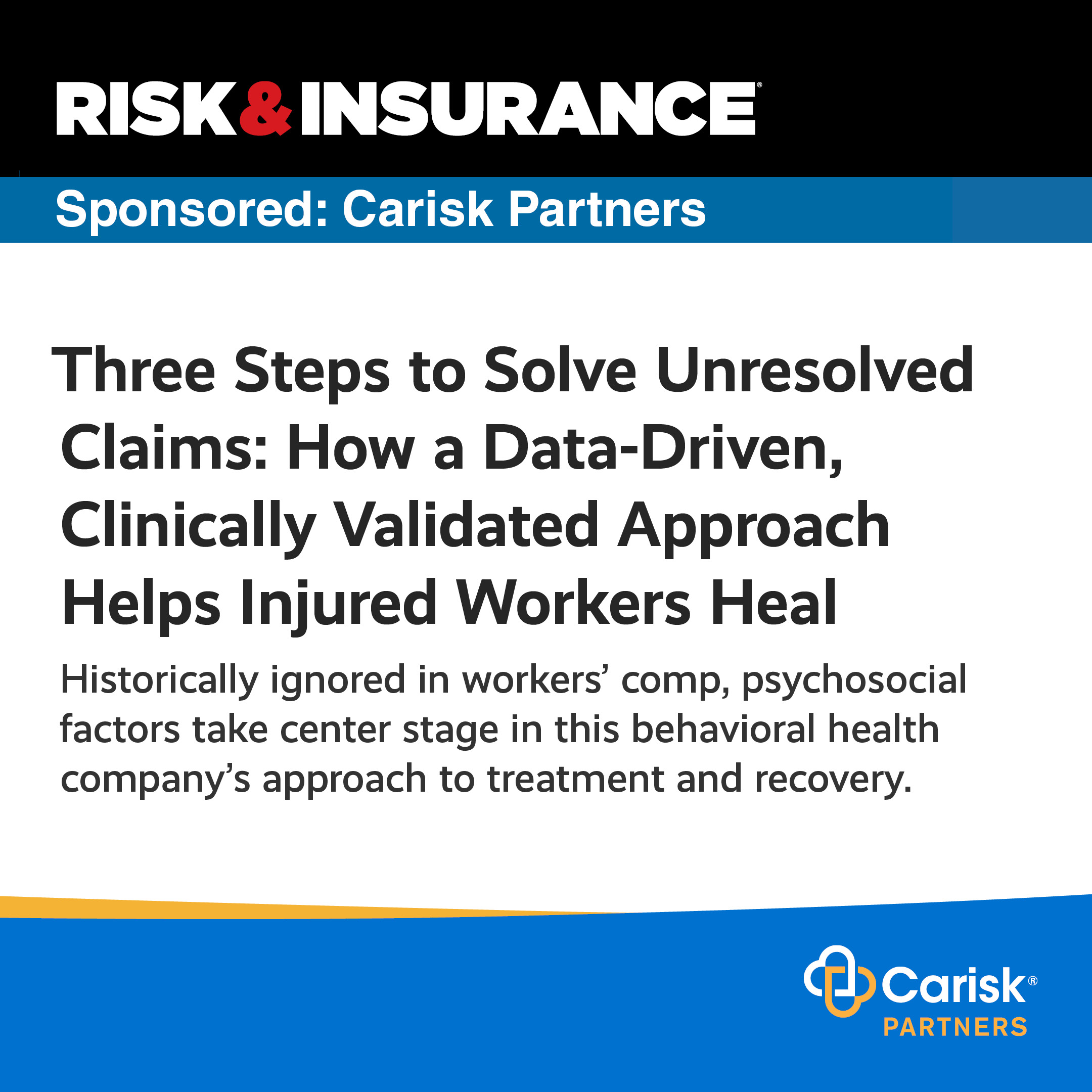 Three Steps to Solve Unresolved Claims: How a Data-Driven, Clinically Validated Approach Helps Injured Workers Heal