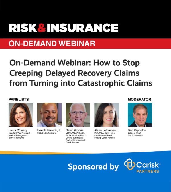 Risk & Insurance On-Demand Webinar: How to Stop Creeping Delayed Recovery Claims from Turning into Catastrophic Claims